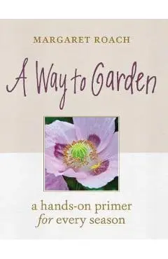 Way to Garden - Margaret Roach