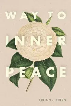 Way to Inner Peace, Paperback/Fulton J. Sheen
