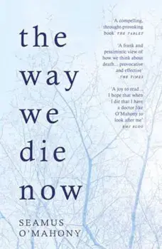 Way We Die Now, Paperback/Seamus OMahony