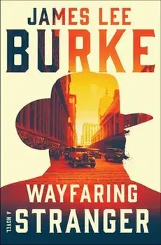 Wayfaring Stranger, Paperback/James Lee Burke