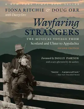 Wayfaring Strangers: The Musical Voyage from Scotland and Ulster to Appalachia, Paperback/Fiona Ritchie