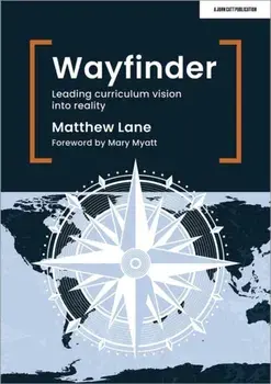 Wayfinder: Leading curriculum vision into reality, Paperback/Matthew Lane