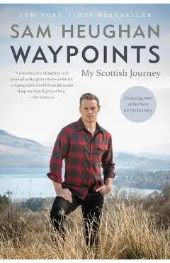 Waypoints: My Scottish Journey - Sam Heughan