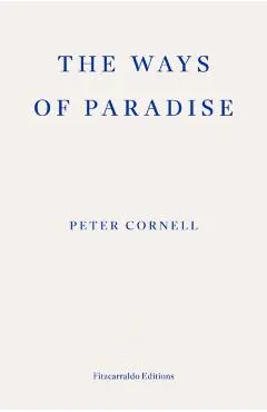 Ways of Paradise - Peter Cornell