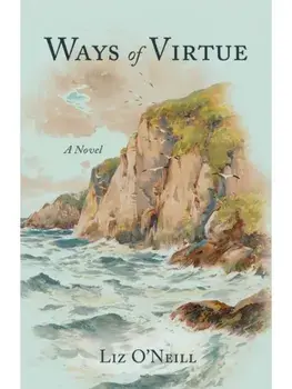 Ways of Virtue. A Novel, Paperback/Liz O'Neill