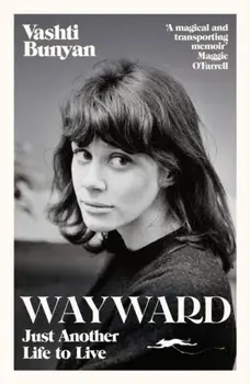 Wayward. Just Another Life to Live, Paperback/Vashti Bunyan