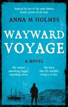 Wayward Voyage, Paperback/Anna M Holmes