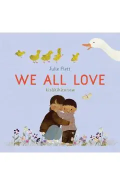 We All Love - Julie Flett