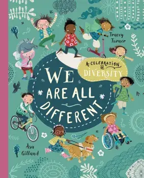 We Are All Different. A Celebration of Diversity!, Paperback/Tracey Turner