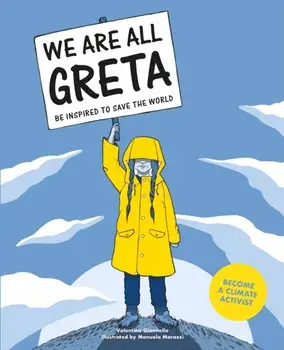 We Are All Greta. Be Inspired to Save the World, Paperback/Valentina Giannella