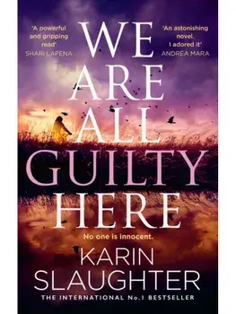 We Are All Guilty Here, Paperback/Karin Slaughter