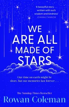 We Are All Made of Stars, Paperback/Rowan Coleman