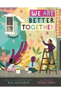 We Are Better Together - Bill Mckibben