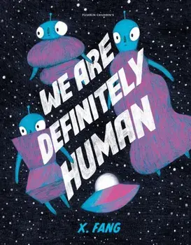 We Are Definitely Human, Hardback/X Fang