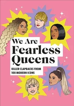 We Are Fearless Queens: Killer clapbacks from modern icons, Hardback/***