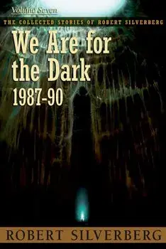 We Are for the Dark, Paperback/Robert Silverberg
