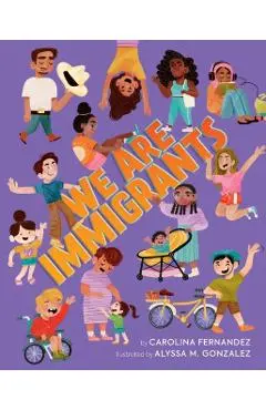 We Are Immigrants - Carolina Fernandez