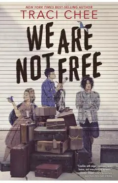 We Are Not Free - Traci Chee