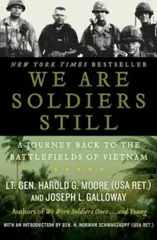 We Are Soldiers Still: A Journey Back to the Battlefields of Vietnam, Paperback/Harold G. Moore