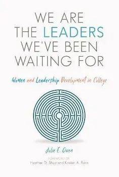 We Are the Leaders We've Been Waiting for: Women and Leadership Development in College, Paperback/Heather D. Shea
