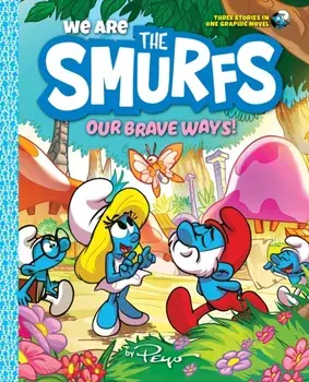 We Are the Smurfs: Our Brave Ways! (We Are the Smurfs Book 4). A Graphic Novel, Paperback/Peyo