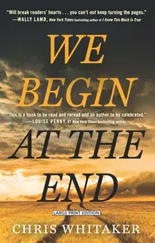 We Begin at the End, Paperback/Chris Whitaker
