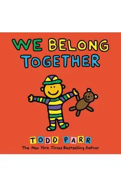 We Belong Together: A Book about Adoption and Families - Todd Parr