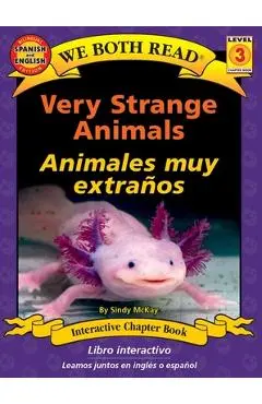 We Both Read: Very Strange Animals / Animales Muy Extraños (Bilingual in English and Spanish) - Sindy Mckay