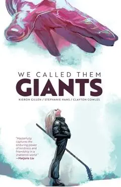 We Called Them Giants - Kieron Gillen
