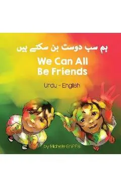 We Can All Be Friends (Urdu-English) - Michelle Griffis
