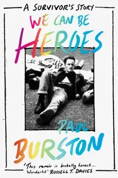 We Can Be Heroes. A Survivor's Story, Paperback/Paul Burston