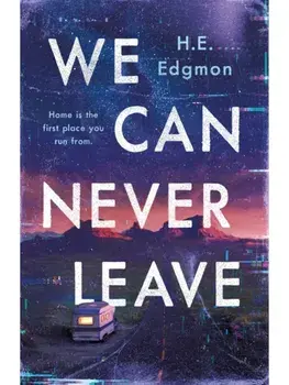 We Can Never Leave. A Novel, Hardback/H.E. Edgmon