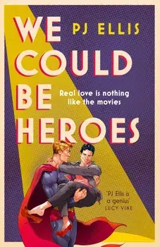 We Could Be Heroes, Hardback/PJ Ellis