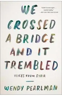 We Crossed a Bridge and It Trembled
