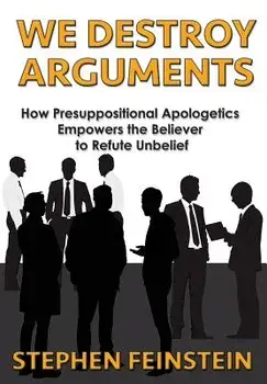 We Destroy Arguments, Paperback/Stephen Feinstein