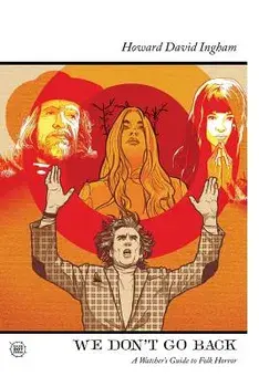We Don't Go Back: A Watcher's Guide to Folk Horror, Paperback/Jon Dear