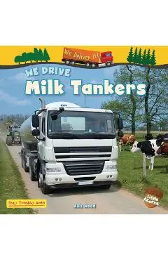We Drive Milk Tankers - Alix Wood