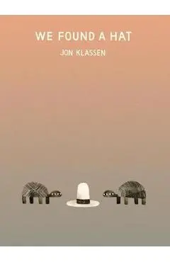 We Found a Hat - Jon Klassen