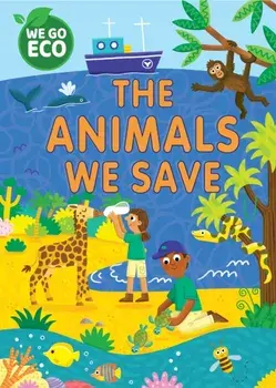 WE GO ECO: The Animals We Save, Paperback/Katie Woolley
