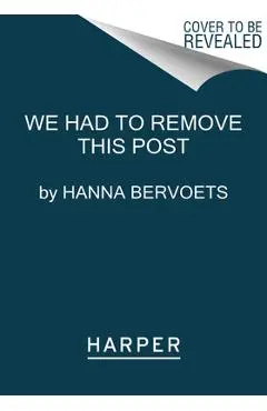 We Had to Remove This Post - Hanna Bervoets