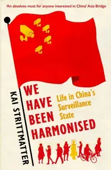 We have been harmonised. Life in China's Surveillance State, Paperback/Kai Strittmatter