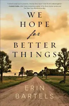 We Hope for Better Things, Paperback/Erin Bartels