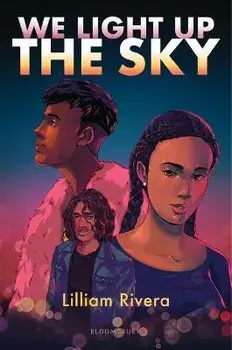 We Light Up the Sky, Hardcover/Lilliam Rivera