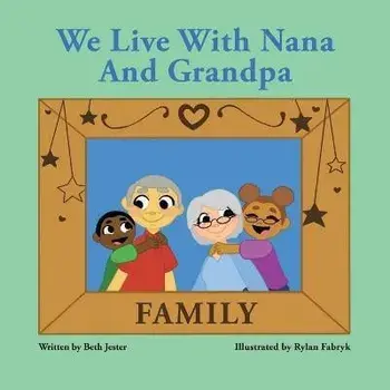 We Live with Nana and Grandpa, Paperback/Beth Jester