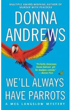 We'll Always Have Parrots - Donna Andrews