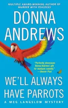 We'll Always Have Parrots, Paperback/Donna Andrews