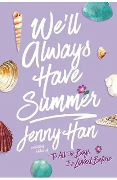 We'll Always Have Summer. Summer #3 - Jenny Han