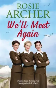 We'll Meet Again. The Bluebird Girls 2, Paperback/Rosie Archer