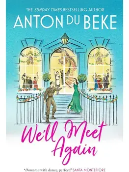 We'll Meet Again. The romantic new novel from Sunday Times bestselling author Anton Du Beke, Paperback/Anton Du Beke