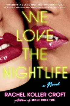 We Love the Nightlife, Hardback/Rachel Koller Croft